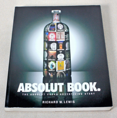 ABSOLUT BOOK – THE ABSOLUTE VODKA ADVERTISING STORY | eBay