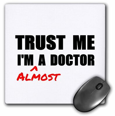 3dRose Trust me Im almost a Doctor medical medicine or phd humor student gift Mo