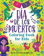 D a de los Muertos Coloring Book for Kids: Day of the Dead Coloring Fun