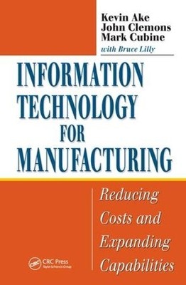 Information Technology for Manufacturing - 9781574443592