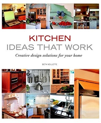 Kitchen Ideas that Work: Creative Design Solutions  by Beth Veillette 1561588377