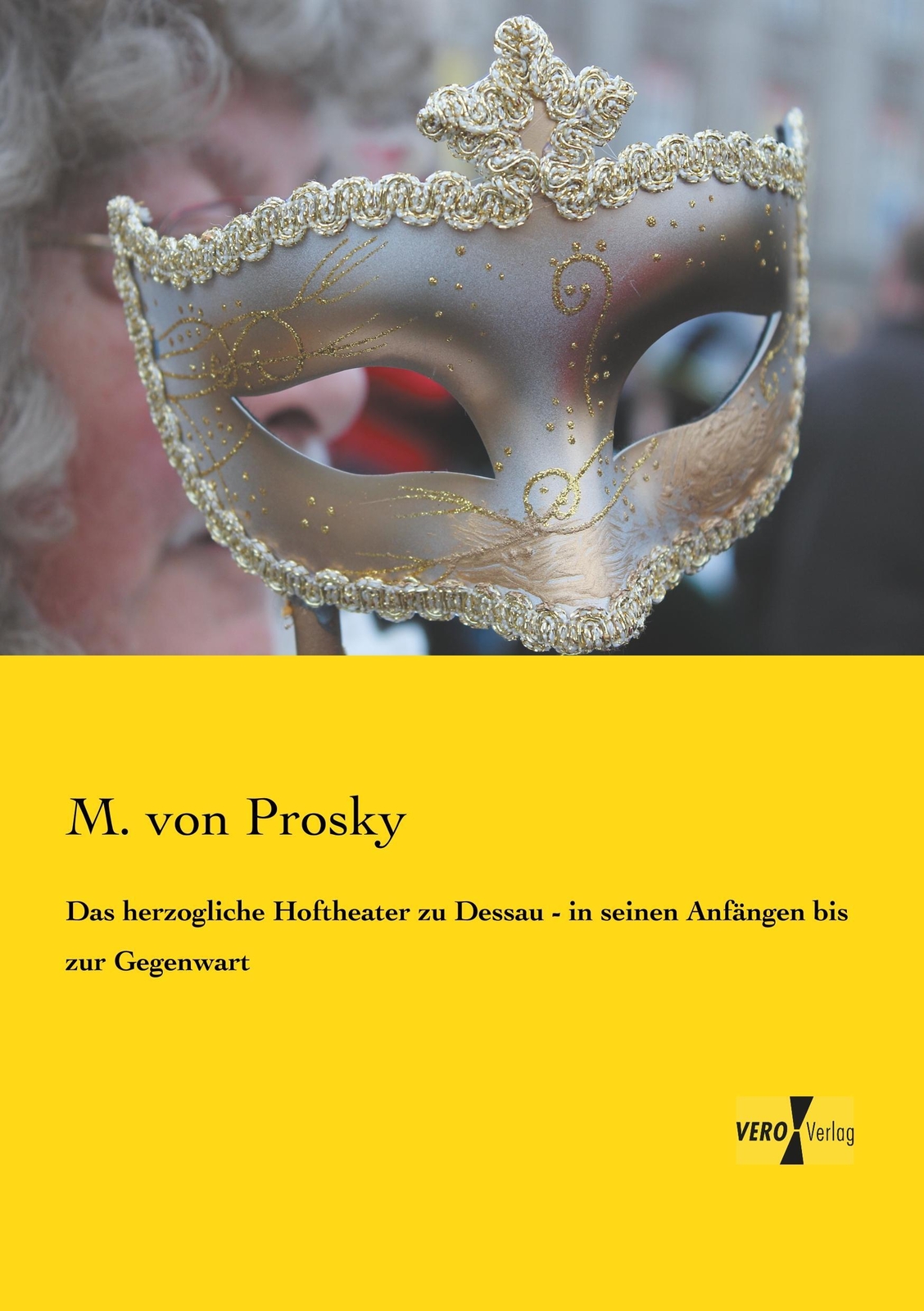 Thumbnail - M. Von Prosky | Das Herzogliche Hoftheater Zu Dessau - In Seinen