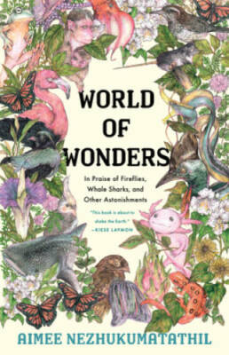 World of Wonders: In Praise of Fireflies, Whale Sharks, and Other Astoni - GOOD