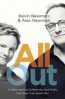 All Out: A Father and Son Confront the Hard Truths That Made Them Better Men by Alex Newman, Kevin Newman (Hardback, 2015)
