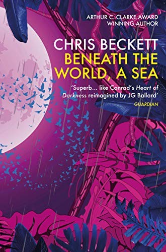 Beneath the World, a Sea,Chris Beckett- 9781786491572