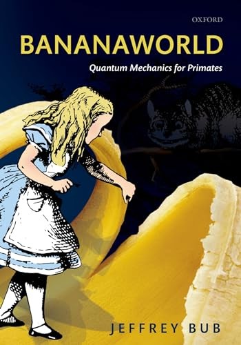 Bananaworld Quantum Mechanics for Primates Bub Paperback OUP Oxford - Image 3
