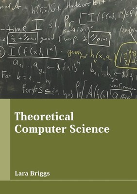Theoretical Computer Science by Lara Briggs Hardcover Book