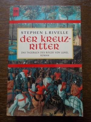 Buch History  Der Kreuzritter  Stephen J. Rivelle  guter Zustand  526 Seiten