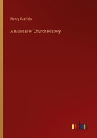 A Manual Of Church History Henry Guericke