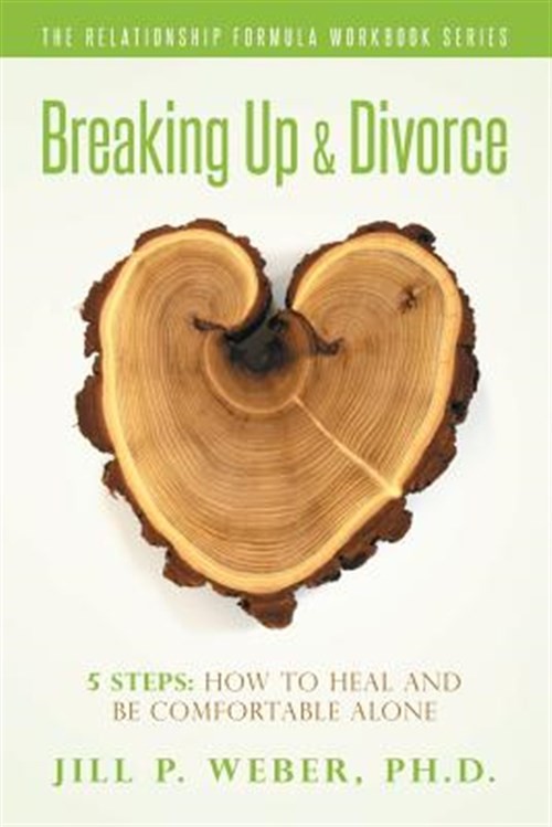 Breaking Up & Divorce 5 Steps : How to Heal and Be Comfortable Alone, Paperba...