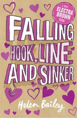 Falling Hook, Line and Sinker: Crazy World of Electra Brown, Helen Bailey, Used;