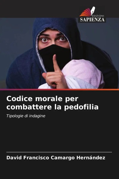 David Francisco Camargo HernáNdez | Codice Morale Per Combattere La Pedofilia-image