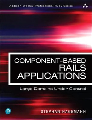 Component-Based Rails Applications | Large Domains Under Control | Hagemann