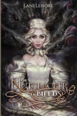 The Nutcracker Bleeds, Lenore, Lani, Very Good Book