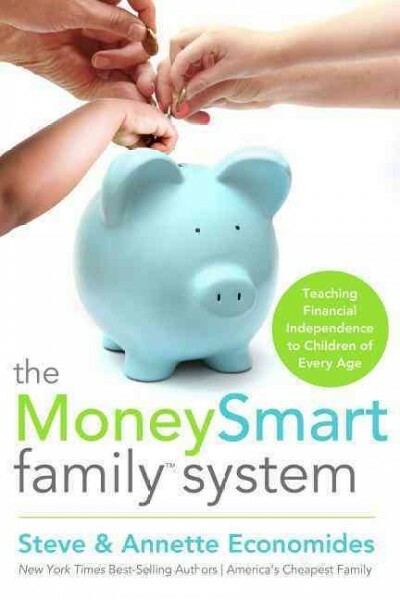MoneySmart Family System : Teaching Financial Independence to Children of Eve...