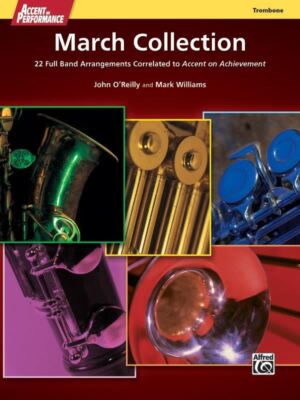 Accent on Performance March Collection Trombone Book Trombone By John O'Reilly a