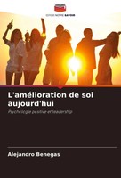 L'améLioration De Soi Aujourd'hui Psychologie Positive Et Leadership Benegas
