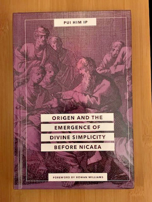 Origen and the Emergence of Divine Simplicity Before Nicaea HC NEW PUI HIM IP