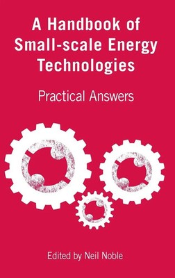 Neil Noble | A Handbook of Small-Scale Energy Technologies | Buch | Englisch