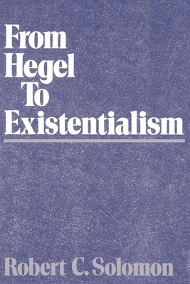 From Hegel to Existentialism Robert C. Solomon Taschenbuch Englisch 1989