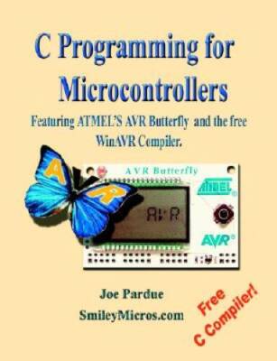 C Programming for Microcontrollers Featuring ATMEL's AVR Butterfly and th - GOOD