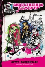 Monster High: Ghoulfriends Forever - Hardcover By Daneshvari, Gitty - VERY GOOD