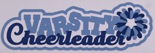 Sports - Varsity Cheerleader - Pick your Colors - Die Cut Embellishments