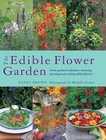 The Edible Flower Garden: From Garden to Kitchen: Choosing, Growing and Cooking Edible Flowers by Kathy Brown (Paperback, 2014)