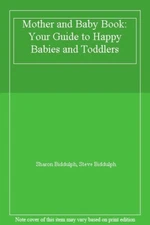 "Family Circle" Mother and Baby Book: Your Guide to Happy Babies