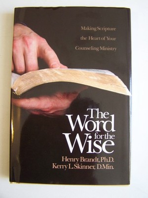 The Word for the Wise ~ Making Scripture the Heart of Your Counseling Minist...