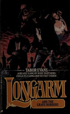 Longarm 155: Grave Rob by Evans, Tabor, Good Book