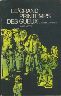 Le grand printemps des gueux - Claude Mettra - V2035676