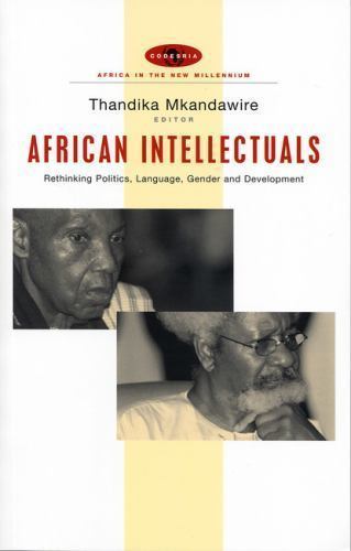 African Intellectuals: Rethinking Politics, Language, Gender and Development (..