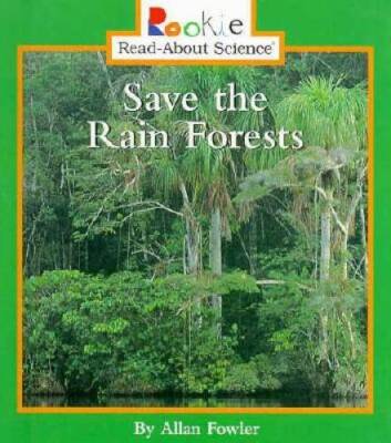 Save the Rain Forests (Rookie Read-About Science) - Library Binding - ACCEPTABLE