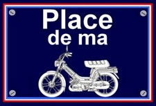 plaque " PLACE DE MA MOTOBECANE M16   " 
