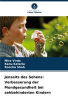 Mira Virda (U. A.) | Jenseits Des Sehens: Verbesserung Der Mundgesundheit Bei...
