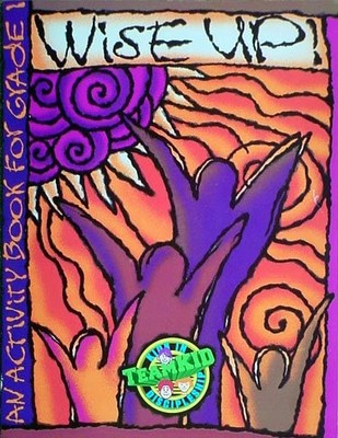 WISE UP! AN ACTIVITY BOOK FOR GRADE 1 (TEAMKID: KIDS IN By Kathy Strawn **NEW**