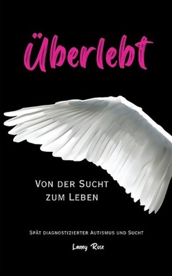 berlebt von der Sucht zum Leben: Sp?t diagnostiziert Autismus / Sucht by Laney R
