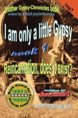 I am only a little Gypsy 1 - Reincarnation, does it exist?: Volume 1 (Gypsy C-,