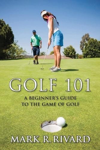 Mark R Rivard Golf 101 (Tascabile) 9798894790381 | eBay