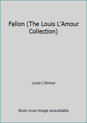 Fallon (The Louis L'Amour Collection) by Louis L'Amour