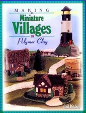 Making Miniature Villages in Polymer Clay Paperback Gail Ritchey