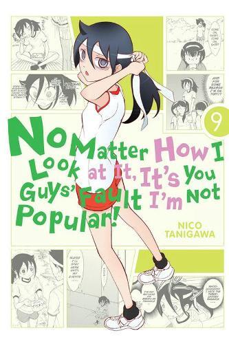 Nico Tanigawa No Matter How I Look at It, It's You Guys' Fault I'm N (Tascabile)