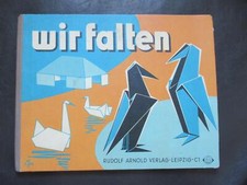 Wir Falten-Rudolf Arnold Verlag-DDR-Bastelbuch 1962