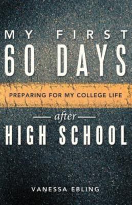 My First 60 Days after High School: Preparing - 9781449781996, paperback, Ebling