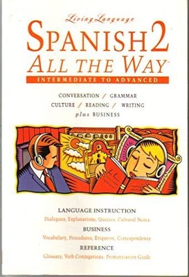 Spanish 2 All The Way: Intermediate to Advanced (Living Language Series)
