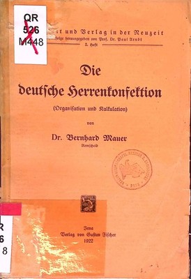 Die deutsche Herrenkonfektion : (Organisation und Kalkulation). Heimarbeit und V