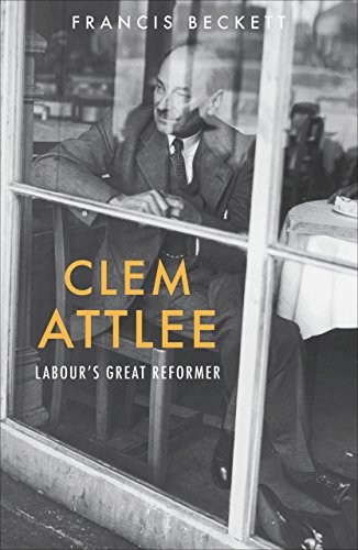 Clem Attlee,Francis Beckett- 9781910376058