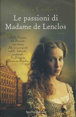 Die Leidenschaften der Madame de Lenclos - Denise Cartier - Sperling & Kupfer - 2008