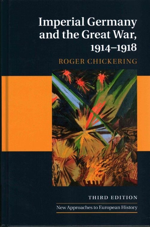 Imperial Germany and the Great War, 1914–1918 Chickering Hardback 3e